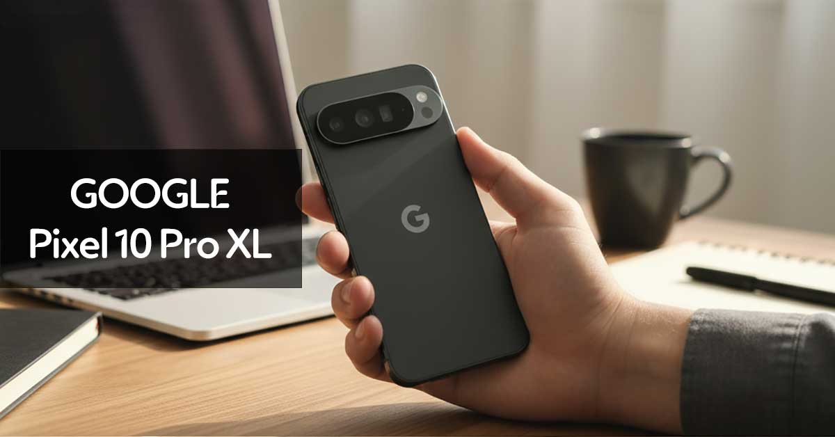 Google Pixel 10 Pro XL Review